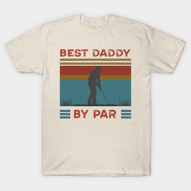 Best Dad By Par Golf Lover Gift For Fathers Day T-Shirt by Justbecreative